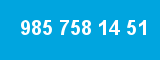 985 758 14 51